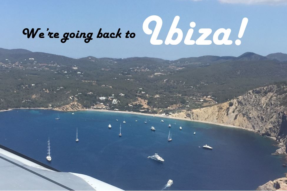 We're going back to Ibiza