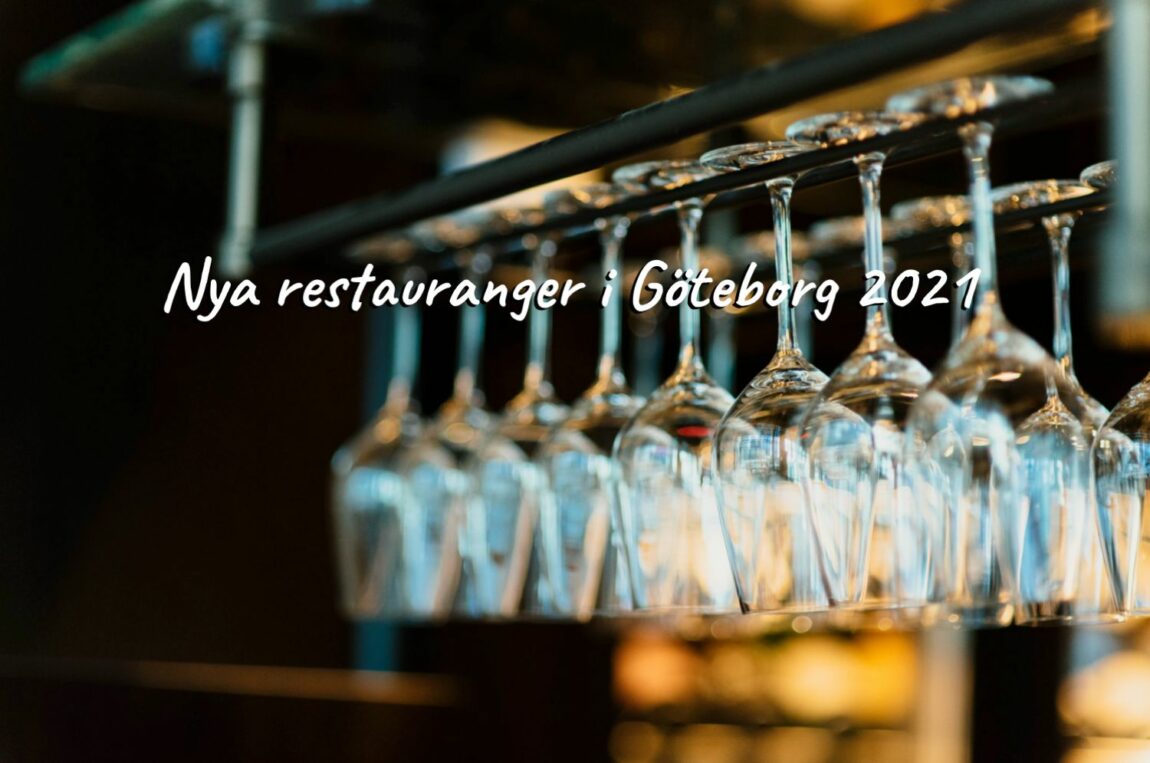 Nya restauranger i Göteborg 2021 - 7 tips