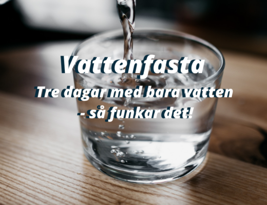 Vattenfasta i tre dagar - tips för dig som vill prova